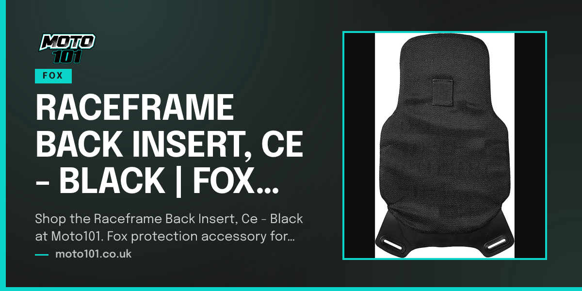 Fox Back Protection Raceframe Back Insert, Ce - Black | Fox Protection UK | Moto101